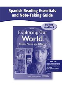 Exploring Our World, Spanish Reading Essentials and Note-Taking Guide Workbook