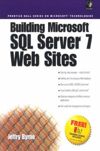 Building Microsoft SQL Server 7 Web Sites (Prentice Hall Series on Microsoft Technologies)