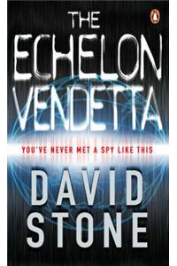 The Echelon Vendetta