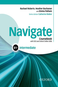 Navigate: Intermediate B1+: Coursebook, e-book and Oxford Online Skills