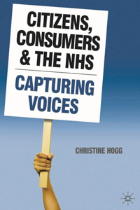 Citizens, Consumers and the Nhs