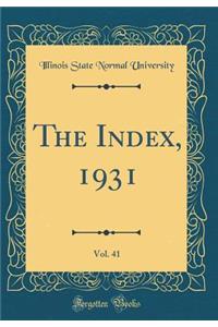 The Index, 1931, Vol. 41 (Classic Reprint)