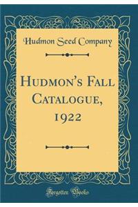 Hudmon's Fall Catalogue, 1922 (Classic Reprint)