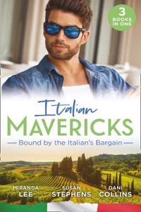 Italian Mavericks: Bound By The Italian's Bargain