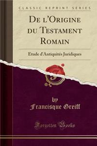 de l'Origine Du Testament Romain