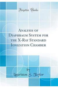 Analysis of Diaphragm System for the X-Ray Standard Ionization Chamber (Classic Reprint)