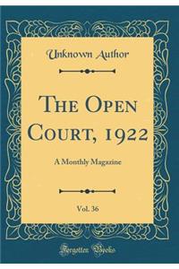 The Open Court, 1922, Vol. 36: A Monthly Magazine (Classic Reprint)