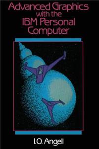 Advanced Graphics with the IBM Personal Computer