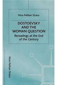 Dostoevsky and the Woman Question: Rereadings at the End of a Century