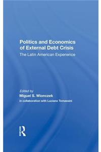 Politics And Economics Of External Debt Crisis