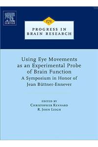 Using Eye Movements as an Experimental Probe of Brain Function