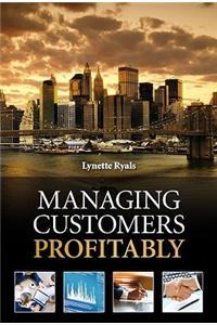 Managing Customers Profitably