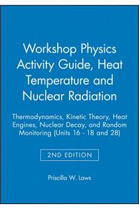 Workshop Physics Activity Guide, Module 3: Heat, Temperature, and Nuclear Radiation