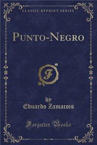 Punto-Negro (Classic Reprint)