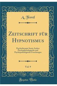 Zeitschrift für Hypnotismus, Vol. 9: Psychotherapie Sowie Andere Psychophysiologische und Psychopathologische Forschungen (Classic Reprint)