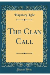 The Clan Call (Classic Reprint)