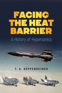 Facing the Heat Barrier: a History of Hypersonics
