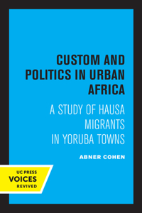 Custom and Politics in Urban Africa