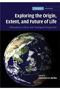 Exploring the Origin, Extent, and Future of Life