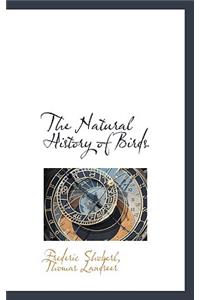 The Natural History of Birds