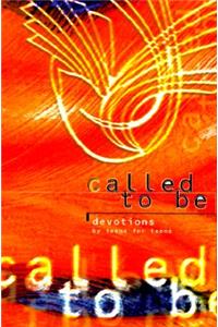 Called to be - Devotions by Teens for Teens