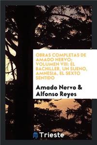Obras Completas de Amado Nervo. [texto Al Cuidado de Alfonso Reyes; Ilustraciones de Marco]