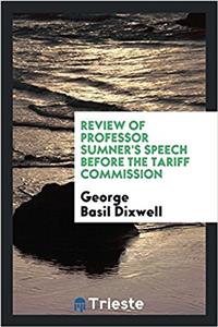 REVIEW OF PROFESSOR SUMNER'S SPEECH BEFO