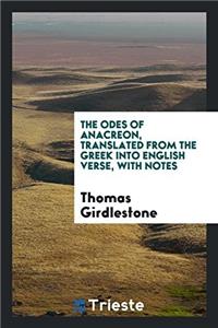 THE ODES OF ANACREON, TRANSLATED FROM TH