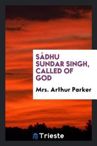 Sadhu Sundar Singh, Called of God