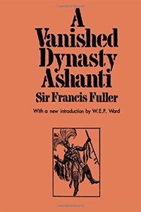 A Vanished Dynasty - Ashanti