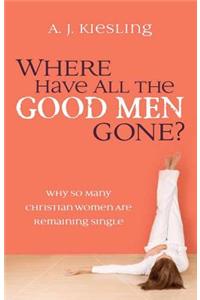 Where Have All the Good Men Gone?