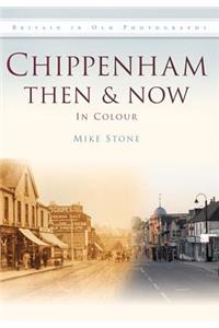 Chippenham Then & Now