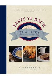 Taste Ye Back: Great Scots and the Food That Made Them