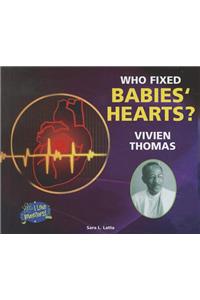 Who Fixed Babies' Hearts? Vivien Thomas
