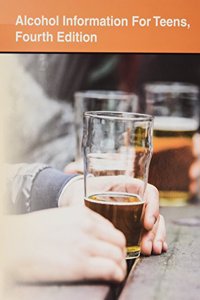 Alcohol Information for Teens, 4th