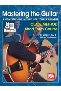 Mastering the Guitar Class Method Short Term Course