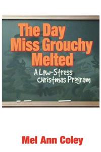 Day Miss Grouchy Melted