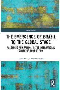 Emergence of Brazil to the Global Stage