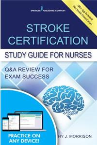 Stroke Certification Study Guide for Nurses