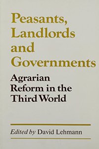 Peasants, Landlords and Governments: Agrarian Reform in the Third World