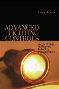 Advanced Lighting Controls: Energy Savings, Productivity, Technology and Applications