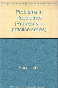 Problems in Paediatrics