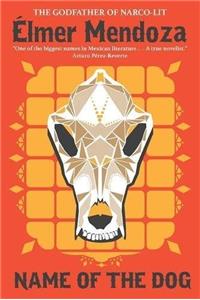 Name of the Dog: A Lefty Mendieta Investigation (Book 3)