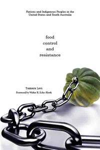 Food, Control, and Resistance