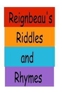 Reignbeau's Riddles and Rhymes
