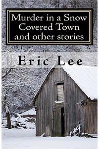 Murder in a Snow Covered Town and other stories