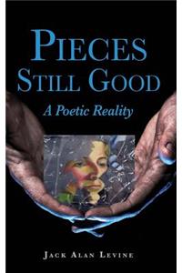 Pieces Still Good