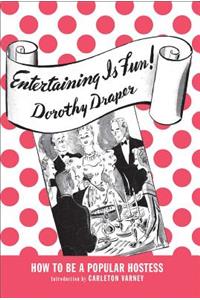 Entertaining Is Fun!