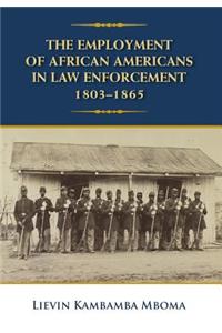 Employment of African Americans in Law Enforcement, 1803-1865
