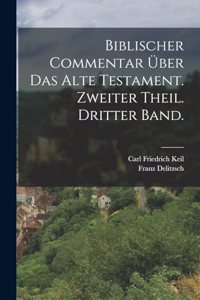Biblischer Commentar über das alte Testament. Zweiter Theil. Dritter Band.